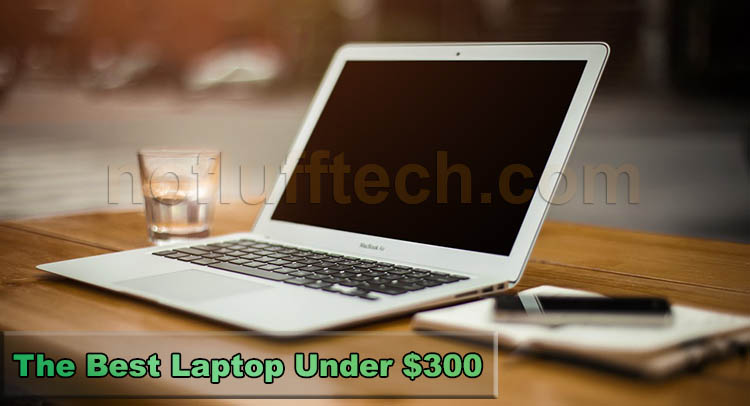 best laptop under 300 dollars review cheap laptops